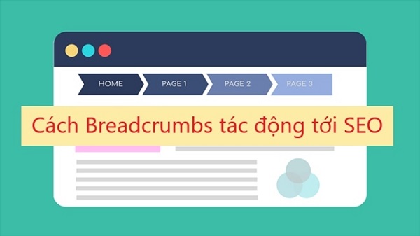 Tầm quan trọng của breadcrumbs trong việc xây dựng trang web 